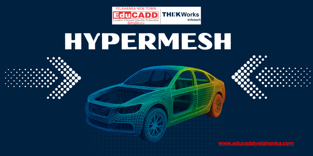 HyperMesh Mechanical Course in Bangalore, EduCADD Yelahanka
